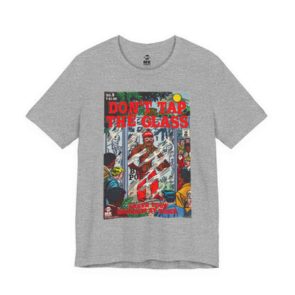 Don't Tap The Glass - Unisex Jersey Short Sleeve Tee