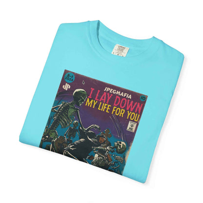 I Lay Down My Life For You -  Unisex Comfort Colors T-shirt